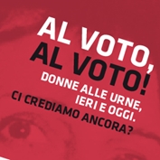AL VOTO, AL VOTO! Donne alle urne ieri e oggi AL VOTO, AL VOTO! Donne alle urne ieri e oggi