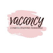 Alcune riflessioni su "Vacancy e partecipazione femminile" Alcune riflessioni su "Vacancy e partecipazione femminile"