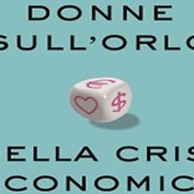 Donne sull'orlo della crisi economica - M. D'Ascenzo, G. Vercelli
