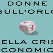 Donne sull'orlo della crisi economica - M. D'Ascenzo, G. Vercelli Donne sull'orlo della crisi economica - M. D'Ascenzo, G. Vercelli