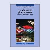 La sfida delle giovani donne: i numeri di un percorso ad ostacoli - F.Zajczyk La sfida delle giovani donne: i numeri di un percorso ad ostacoli - F.Zajczyk