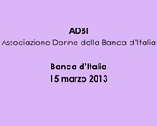 Roma, 15 marzo 2013 -  Evento di presentazione di ADBI
