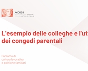 L’Esempio delle Colleghe nell’influenzare le scelte delle Mamme sul congedo parentale 
