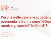 Perché nelle carriere accademiche in economia le donne vengono spesso descritte come “diligenti”, mentre gli uomini come “brillanti”?