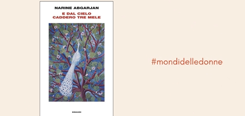 Recensione del libro Recensione del libro “E dal cielo caddero 3 mele" di Narine Abgarjan #mondidelledonne
