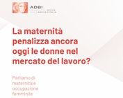 La maternità penalizza ancora oggi le donne nel mercato del lavoro?